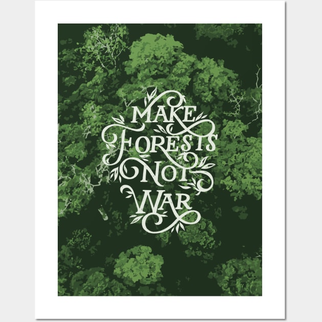 Make Forests Not War Wall Art by polliadesign